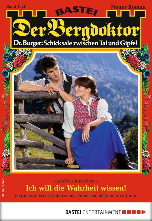 Cover of the book Der Bergdoktor 1927 - Heimatroman by Andreas Kufsteiner, Bastei Entertainment