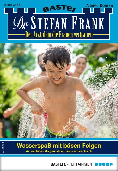 Cover of the book Dr. Stefan Frank 2458 - Arztroman by Stefan Frank, Bastei Entertainment