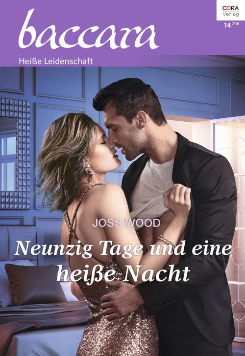 Cover of the book Neunzig Tage und eine heiße Nacht by Joss Wood, CORA Verlag