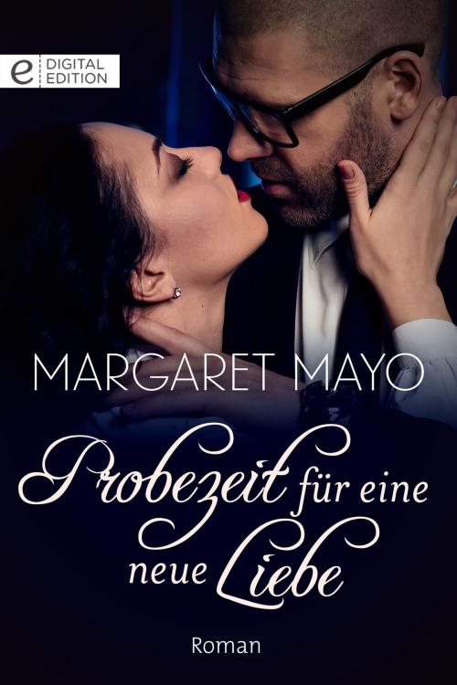 Cover of the book Probezeit für eine neue Liebe by Margaret Mayo, CORA Verlag