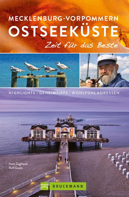 Cover of the book Bruckmann Reiseführer Mecklenburg-Vorpommern Ostseeküste: Zeit für das Beste by Rolf Goetz, Hans Zaglitsch, Bruckmann Verlag