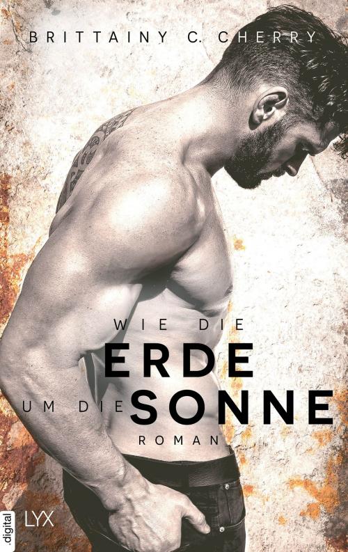 Cover of the book Wie die Erde um die Sonne by Brittainy C. Cherry, LYX.digital