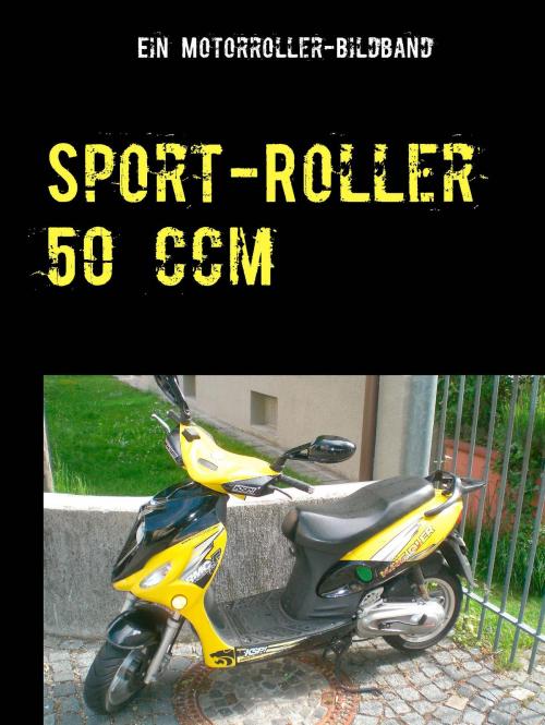 Cover of the book Sport-Roller 50 ccm by Lupus LeMere, Books on Demand
