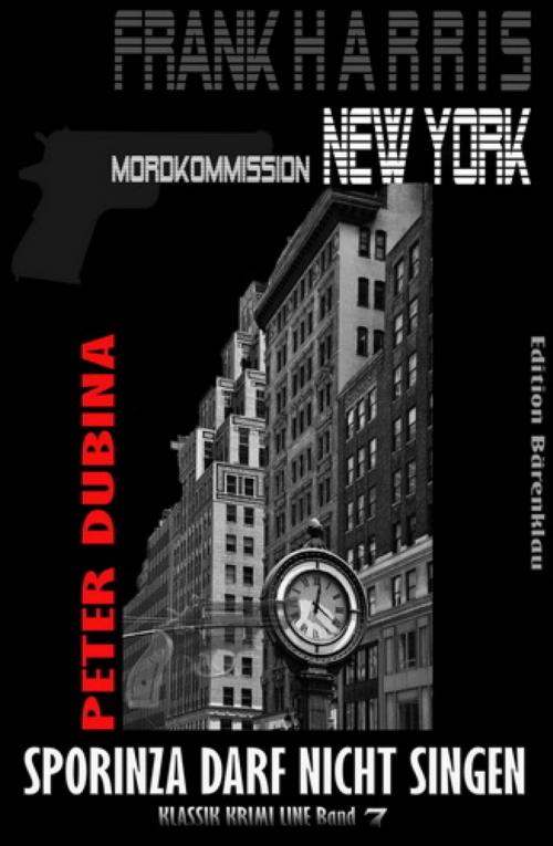 Cover of the book Sporinza darf nicht singen (Frank Harris, Mordkommission New York, Band 7) by Peter Dubina, BookRix