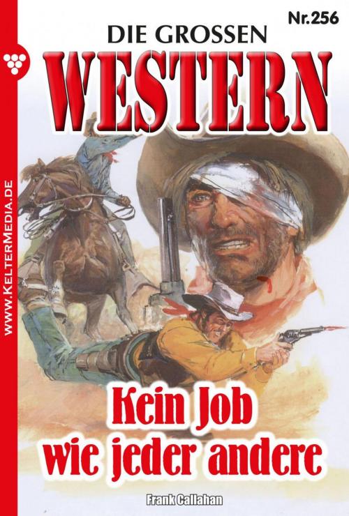 Cover of the book Die großen Western 256 by Frank Callahan, Kelter Media