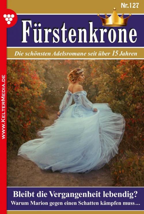 Cover of the book Fürstenkrone 127 – Adelsroman by Bettina Clausen, Kelter Media
