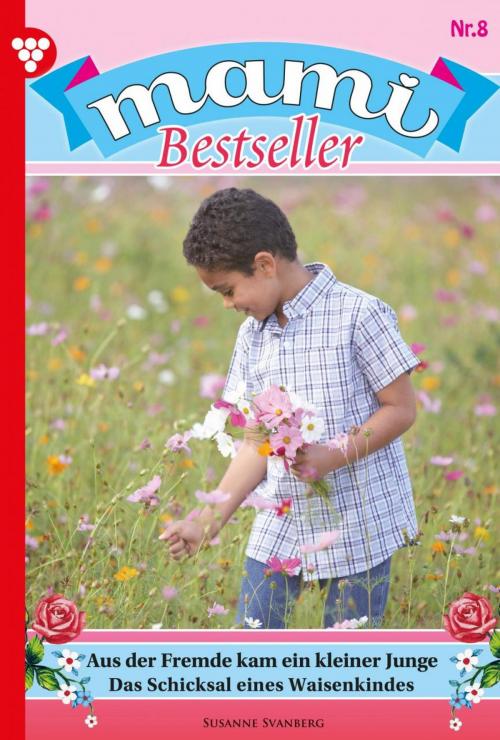 Cover of the book Mami Bestseller 8 – Familienroman by Susanne Svanberg, Kelter Media