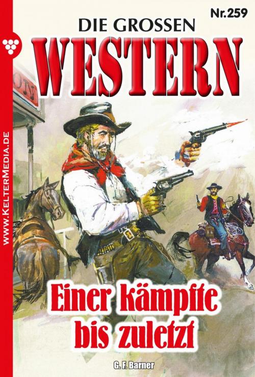 Cover of the book Die großen Western 259 by G.F. Barner, Kelter Media