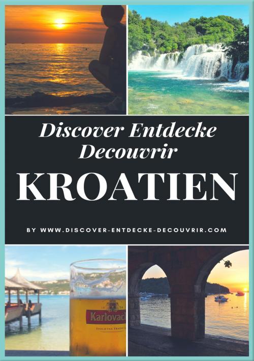 Cover of the book Discover Entdecke Decouvrir Kroatien by Heinz Duthel, neobooks