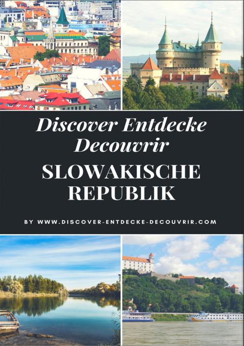 Cover of the book Discover Entdecke Decouvrir Slowakische Republik by Heinz Duthel, neobooks