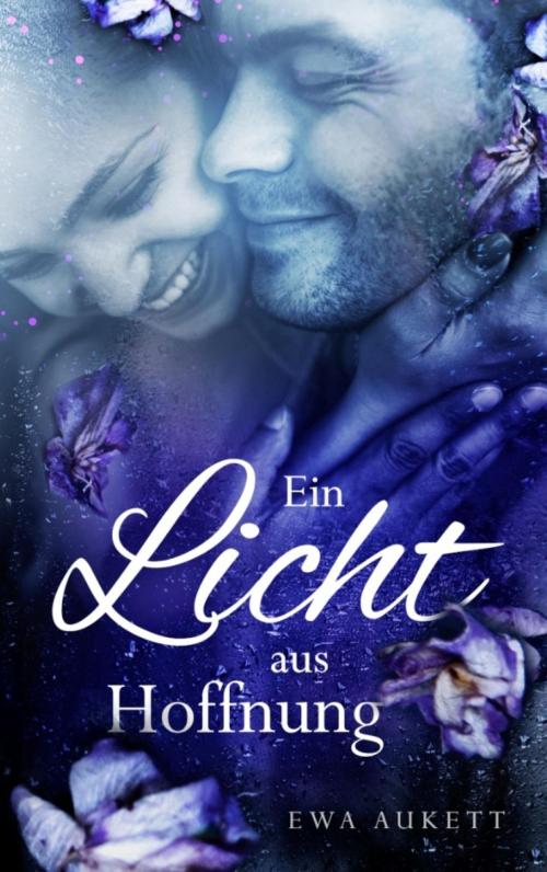 Cover of the book Ein Licht aus Hoffnung by Ewa Aukett, BookRix