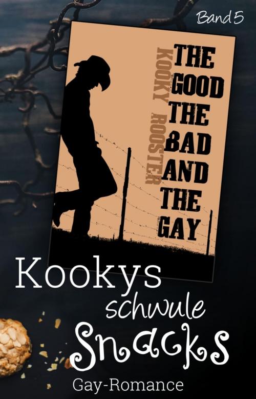 Cover of the book Kookys schwule Snacks – Band 5 by Kooky Rooster, BookRix