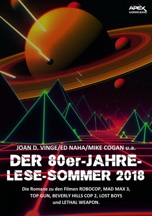Cover of the book DER-80er-JAHRE-LESE-SOMMER 2018 by Joan D. Vinge, Ed Naha, Mike Cogan, Robert Tine, BookRix