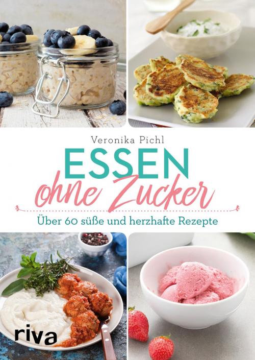 Cover of the book Essen ohne Zucker by Veronika Pichl, riva Verlag