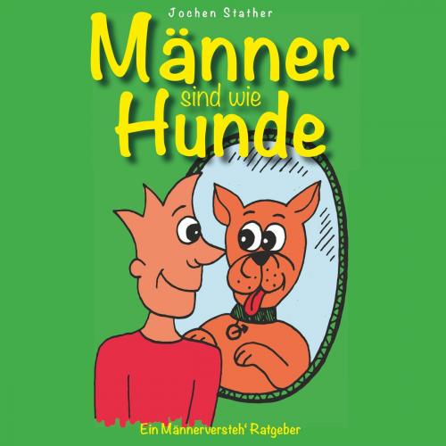 Cover of the book Männer sind wie Hunde by Jochen Stather, Books on Demand