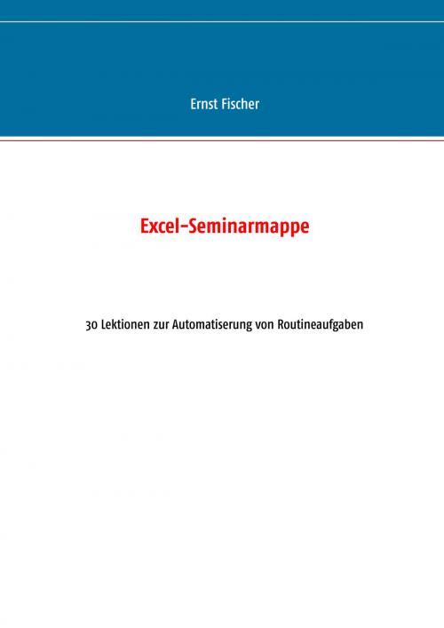 Cover of the book Excel-Seminarmappe by Ernst Fischer, Books on Demand