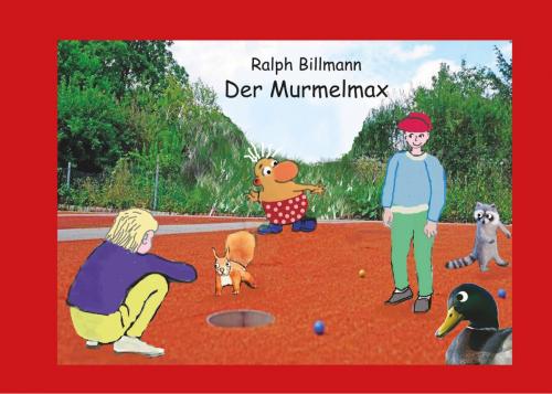 Cover of the book Der Murmelmax by , Books on Demand