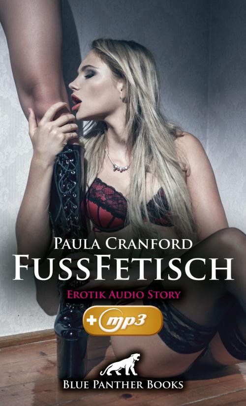 Cover of the book FußFetisch | Erotik Audio Story | Erotisches Hörbuch by Paula Cranford, blue panther books