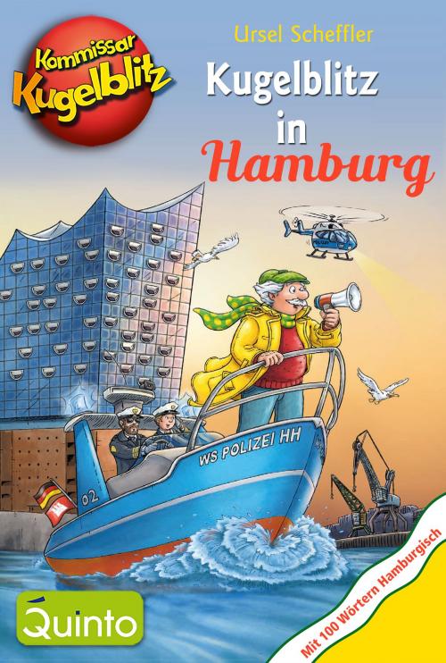 Cover of the book Kommissar Kugelblitz - Kugelblitz in Hamburg by Ursel Scheffler, Quinto