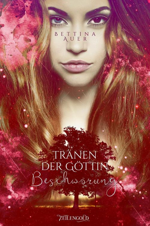 Cover of the book Tränen der Göttin - Beschwörung by Bettina Auer, Zeilengold Verlag