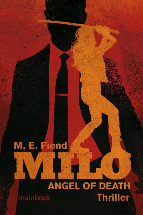 Cover of the book Milo - ANGEL OF DEATH by M.E. Fiend, mainbook Verlag