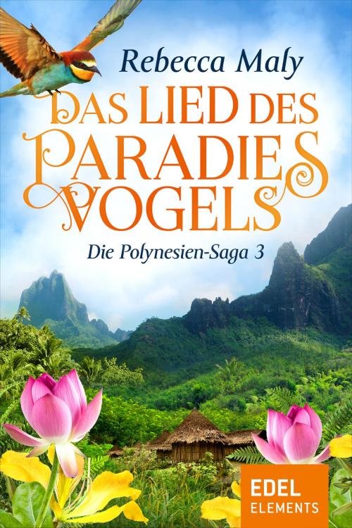 Cover of the book Das Lied des Paradiesvogels 3 by Rebecca Maly, Edel Elements