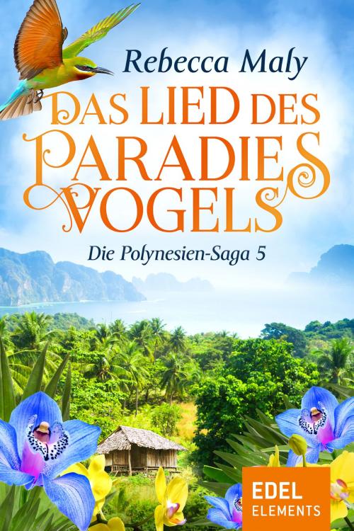 Cover of the book Das Lied des Paradiesvogels 5 by Rebecca Maly, Edel Elements