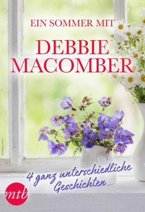 Cover of the book Ein Sommer mit Debbie Macomber - 4 ganz unterschiedliche Geschichten by Debbie Macomber, MIRA Taschenbuch