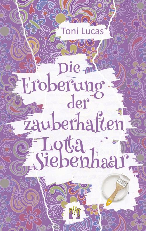 Cover of the book Die Eroberung der zauberhaften Lotta Siebenhaar by Toni Lucas, édition el!es
