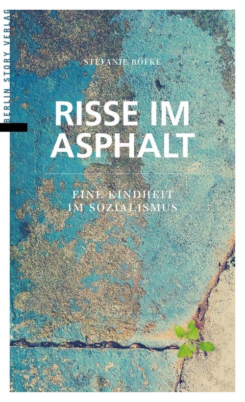 Cover of the book Risse im Asphalt by Stefanie Röfke, Berlin Story Verlag