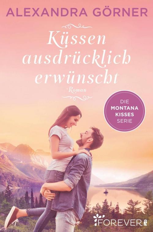 Cover of the book Küssen ausdrücklich erwünscht by Alexandra Görner, Forever