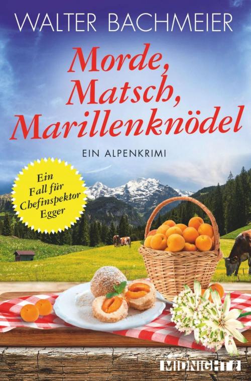 Cover of the book Morde, Matsch, Marillenknödel by Walter Bachmeier, Midnight
