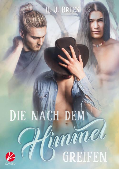 Cover of the book Die nach dem Himmel greifen by H.J. Brues, Cursed Verlag