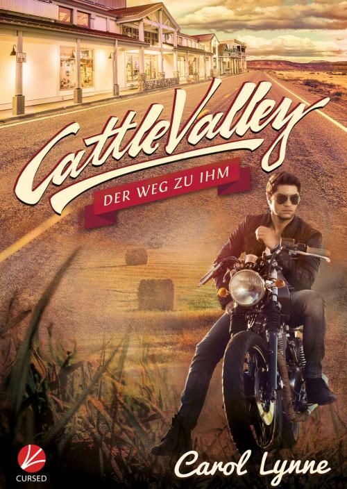 Cover of the book Cattle Valley: Der Weg zu ihm by Carol Lynne, Cursed Verlag
