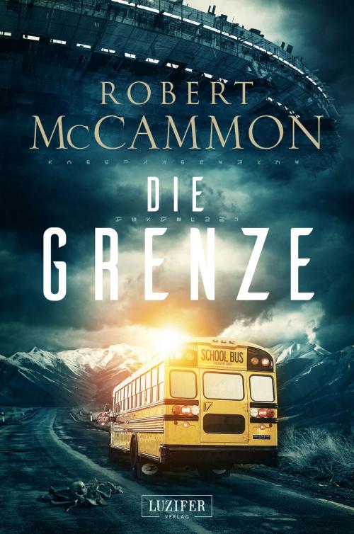 Cover of the book DIE GRENZE by Robert McCammon, Luzifer-Verlag
