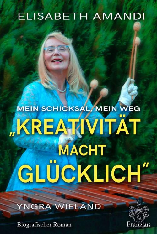 Cover of the book Elisabeth Amandi. Die Biografie by Yngra Wieland, Franzius Verlag