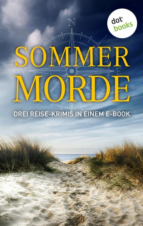 Cover of the book Sommermorde by Irene Rodrian, Alexandra von Grote, Ranka Keser, dotbooks GmbH