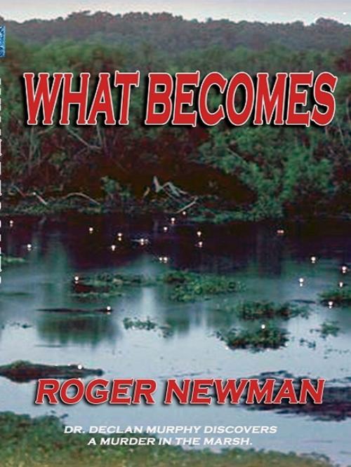 Cover of the book What Becomes by Roger Newman, XinXii-GD Publishing