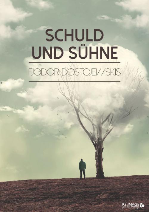 Cover of the book Schuld und Sühne by Fjodor Dostojewskis, Re-Image Publishing