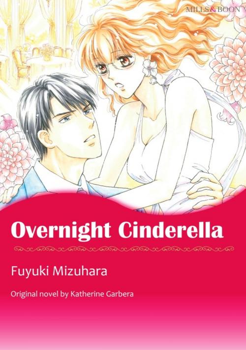 Cover of the book OVERNIGHT CINDERELLA by KATHERINE GARBERA, Harlequin / SB Creative Corp.