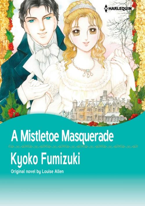 Cover of the book A MISTLETOE MASQUERADE by Louise Allen, Harlequin / SB Creative Corp.