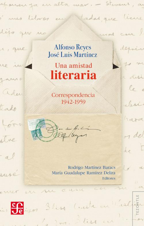 Cover of the book Una amistad literaria by Alfonso Reyes, José Luis Martínez, Fondo de Cultura Económica