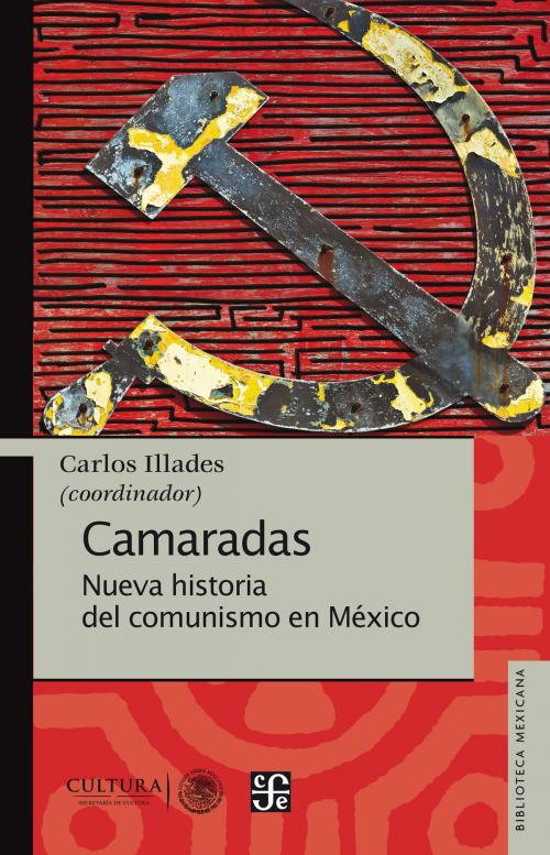 Cover of the book Camaradas by Carlos Illades, Fondo de Cultura Económica