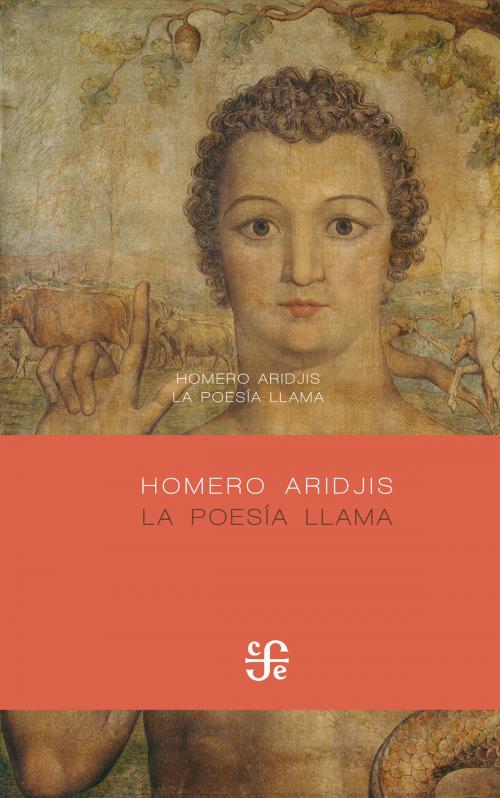 Cover of the book La poesía llama by Homero Aridjis, Fondo de Cultura Económica