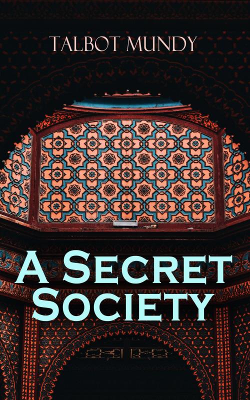 Cover of the book A Secret Society by Talbot Mundy, e-artnow
