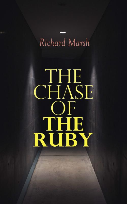 Cover of the book The Chase of the Ruby by Richard Marsh, e-artnow