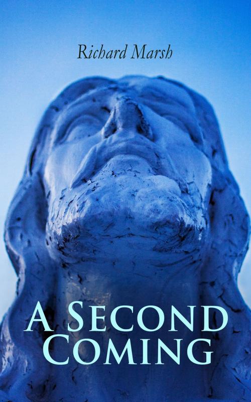 Cover of the book A Second Coming by Richard Marsh, e-artnow