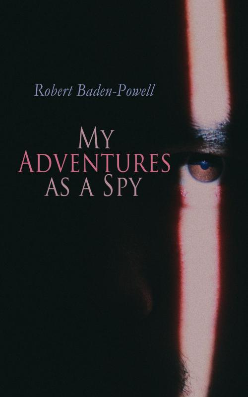 Cover of the book My Adventures as a Spy by Robert Baden-Powell, e-artnow