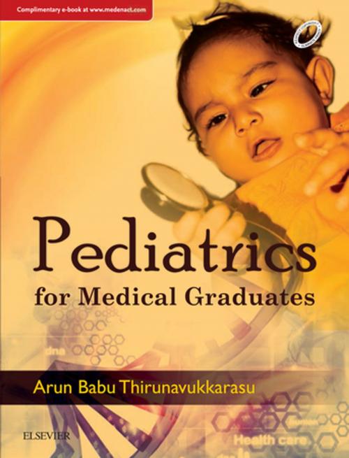 Cover of the book Pediatrics for Medical Graduates by Dr. Arun Babu Thirunavukkarasu, Elsevier Health Sciences