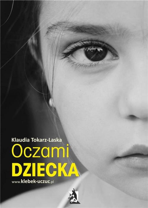 Cover of the book Oczami dziecka by Klaudia Tokarz, Laska, Wydawnictwo Psychoskok